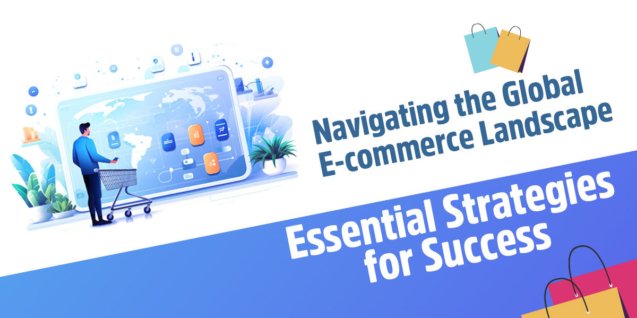 Navigating the Global E-Commerce