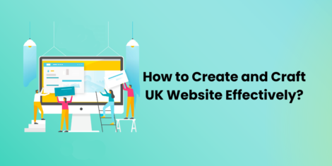 How to create and craft UK website effectively