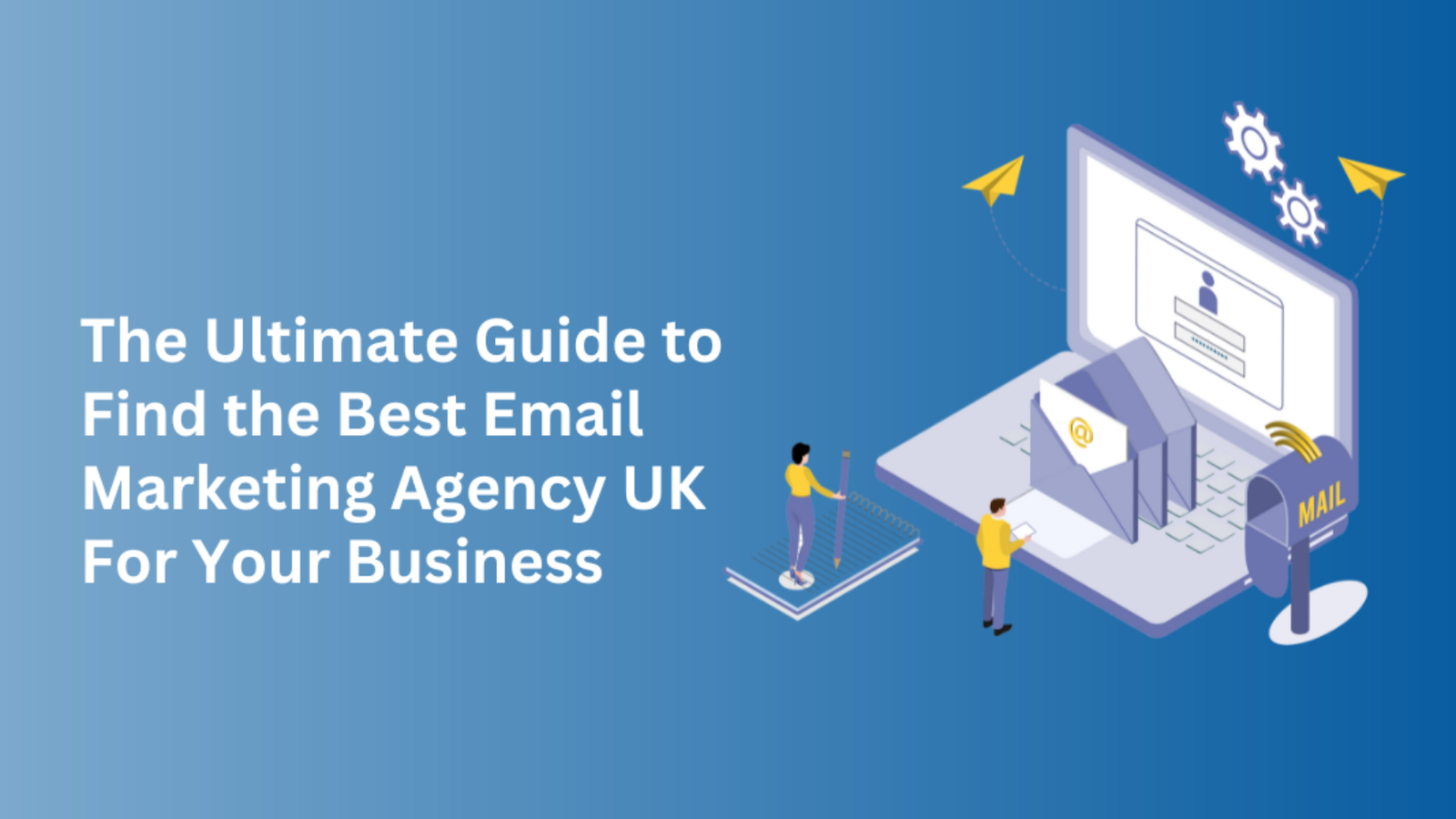 Best Email Marketing Agency UK for Your Business