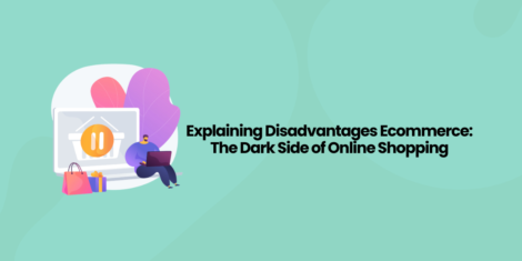 Explaining Disadvantages Ecommerce