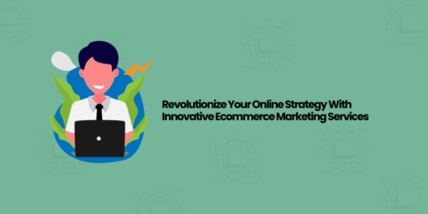 Innovative Ecommerce Marketing Services